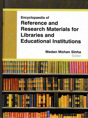 cover image of Encyclopaedia of Reference and Research Materials for Libraries and Educational Institutions (Research On Library Computerisation)